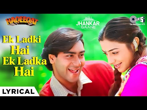 Ek Ladki Hai Ek Ladka Hai ((Jhankar)) | Ajay Devgn | Tabu | Alka Yagnik | Udit Narayan | Haqeeqat