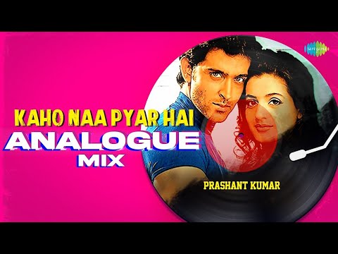 Kaho Naa Pyar Hai Analogue Mix | Prashant Kumar | Romantic Bollywood Song