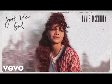 Evvie McKinney - Just Like God (Audio)