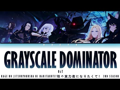 Kage no Jitsuryokusha ni Naritakute! (Opening 2) | OxT - grayscale dominator  Lyrics_Kan/Rom/Eng)