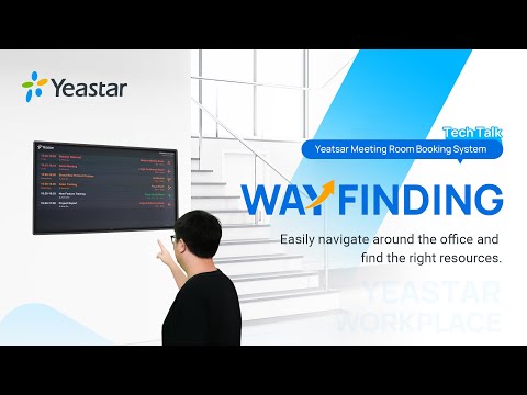 Tech Talk: Introducing Digital Wayfinding Solution for Modern Workplaces | Yeastar Workplace