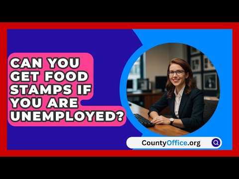 Can You Get Food Stamps If You Are Unemployed? - CountyOffice.org