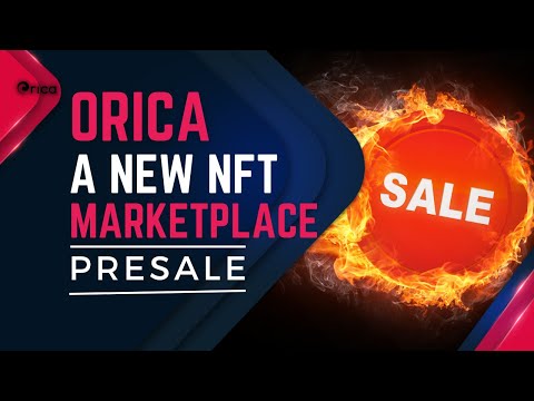 ORICA NFT Marketplace | Everything You Need To Know | Presale Is Open NOW FOR $0.125 ONLY