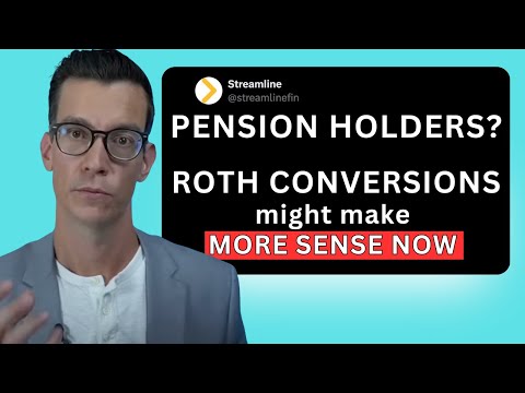 4 Reasons To Do ROTH Conversions If You Have A Pension