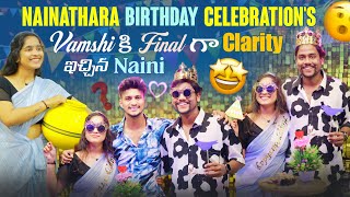 nainathara Birthday Celebration's 🥳🥳 | Vamshi కి Final గా Clarity వచ్చిన Naini 😍😍 | Shree Prabha