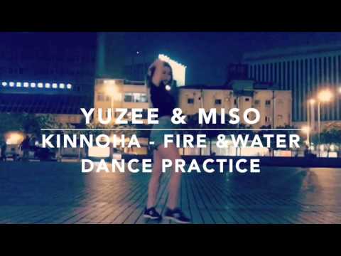 柚子 Yuzee & Miso - Kinnoha  Fire &Water Dance Practice