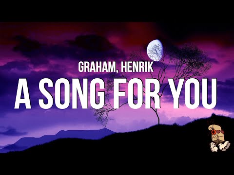 GRAHAM & Henrik - a song for you (Lyrics)