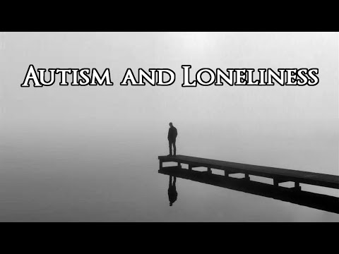 Autism and Loneliness (My Most Personal Video Yet)