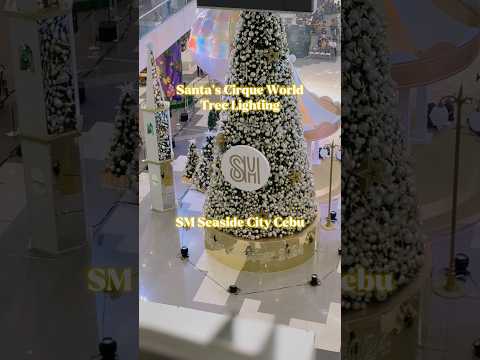 SM SEASIDE CHRISTMAS TREE LIGHTING  2024 | Santa’s Cirque World Tree Lighting | Truly Tara