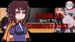 Hashiras React to Tanjiro's Father + Tanjiro's Angst || Demon Slayer