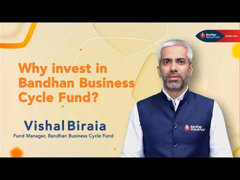 Business Cycle I Vishal Biraia I Bandhan Mutual Fund