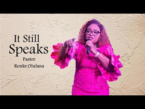 It Still Speaks | Pastor Ronke Olulana | Harmony Christian Centre