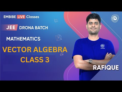 Vector Algebra | Class 3 | Mathematics | JEE Main & Advanced I Rafique Sir