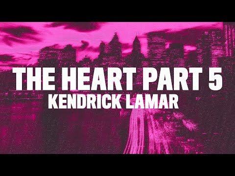 Kendrick Lamar - The Heart Part 5 (Lyrics)