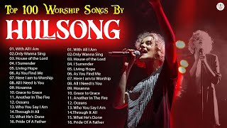 Top 100 Christian Worship Songs by Hillsong //HILLSONG Praise And Worship Songs Playlist 2023