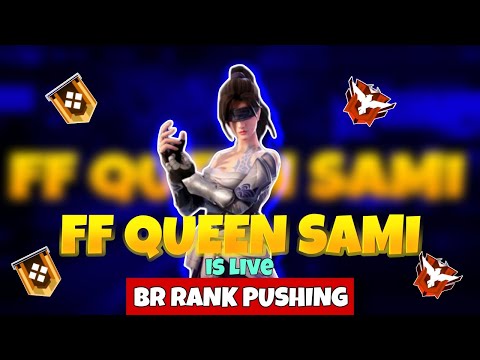 FF QUEEN SAMI IS LIVE BR RANK PUSHING