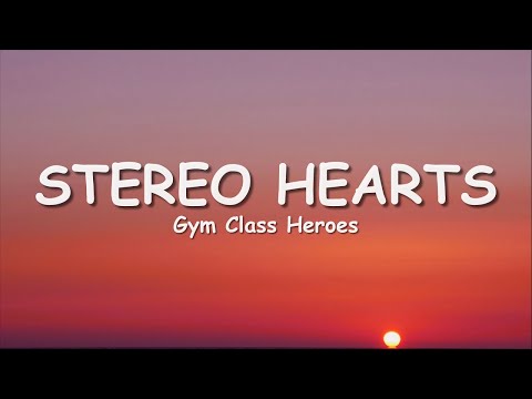 Gym Class Heroes - Stereo Hearts (Lyrics) | Heart Stereo