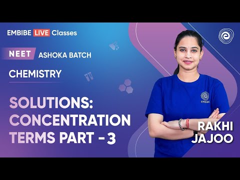 Solutions: Concentration Terms Part - 3 | Chemistry For JEE 2025 | Rakhi Jajoo