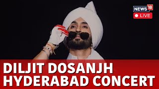 Diljit Dosanjh Hyderabad Concert LIVE | Diljit Dosanjh LIVE | Diljit Dosanjh Served Notice | N18G