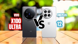 Ultimate Showdown: Vivo X100 Ultra Vs OnePlus 12