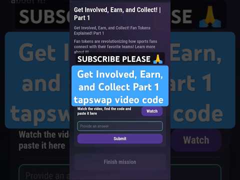 Get Involved, Earn, and Collect Part 1 tapswap video Code | Get Involved, Earn, and Collect Part 1