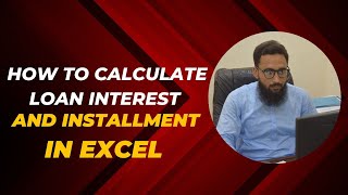 How to Calculate Loan Interest and Installment in Excel  #loaninterest calculation