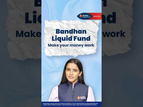 Make Your Surplus Cash Work With Bandhan Liquid Fund | Hindi