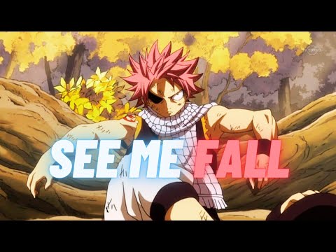 Natsu Dragneel [EDIT/AMV] See Me Fall