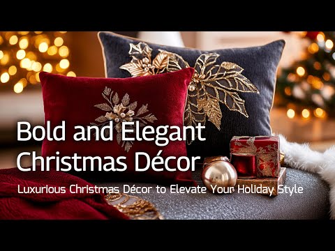 Bold and Elegant Christmas Decor Ideas: Luxurious Christmas Decor to Elevate Your Holiday Style