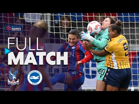 Full Match: Crystal Palace v Brighton & Hove Albion | Barclays WSL 2024-25