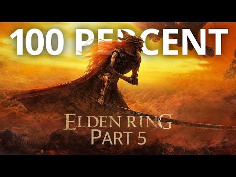 Elden Ring 100% Walkthrough Part 5