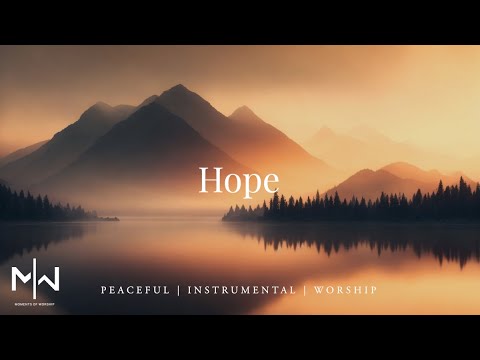 Hope | Soaking Worship Music Into Heavenly Sounds // Instrumental Soaking Worship