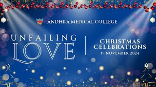 Andhra Medical College Christmas Celebrations 2024 - Unfailing Love | 19th November 2024 |