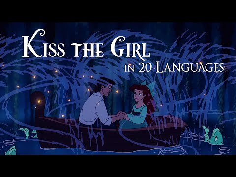 The Little Mermaid - Kiss the Girl | Multilanguage (In 20 Languages)