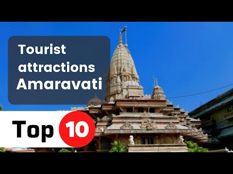 Top 10 tourist places in Amravati | Places to visit in Amravati | Amravati famous places to visit |