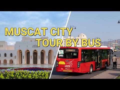 Muscat City Tour by Bus | Beautiful City Muscat Oman | Explore Muscat Oman | Muscat Tour by Bus OMAN