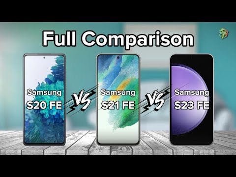 Samsung Galaxy S20 FE Vs S21 FE Vs S23 FE | Full Comparison