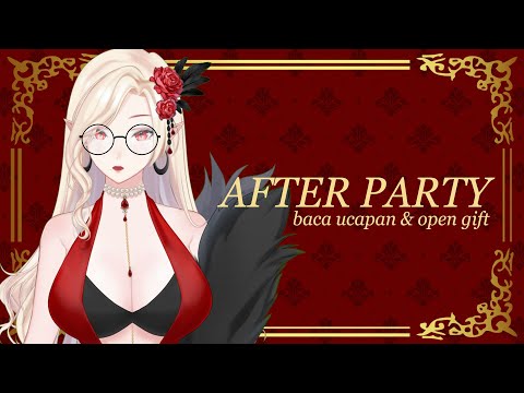 [AFTER PARTY] Bacain ucapan & gift dari kalian hehe [Vtuber Indonesia]