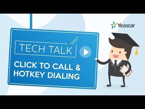 Tech Talk: Yeastar Click to Call & Linkus Hotkey Dialing Configuration Guide