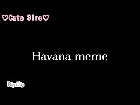 ||Havana|| [meme]