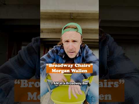 “Broadway Chairs” Morgan Wallen