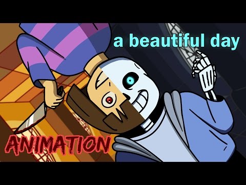 a beautiful day - UNDERTALE Animation