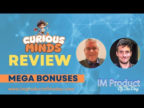 Curious Minds Review + Award-Winning Bonuses To Make It Work FASTER (Worth $997)!