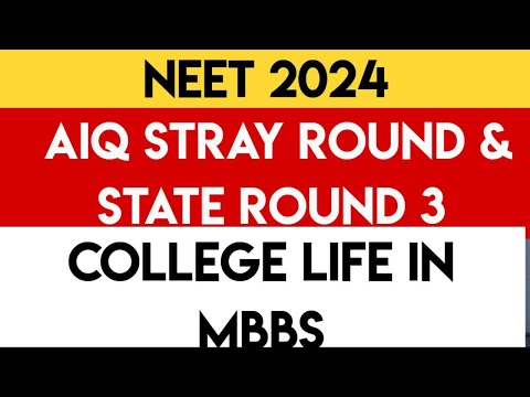 NEET 2024 | AIQ Stray Round & State Round 3 | College Life In MBBS