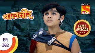 Baal Veer - बालवीर - Baalveer Gets Trapped - Ep 282 - Full Episode