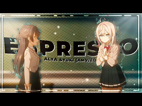 Espresso  - Alya & Yuki 💕 [Edit/Amv] || Alya Sometimes Hides Her Feeelings In Russian