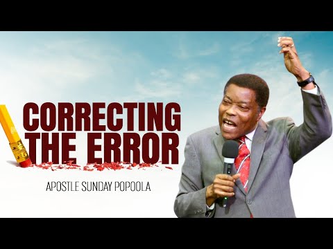 Correcting The Error | Apostle Sunday Popoola |Harmony Christian Centre