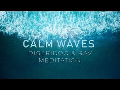 Calm Waves - Powerful Didgeridoo & RAV - Crown Chakra Meditation #CalmWhale