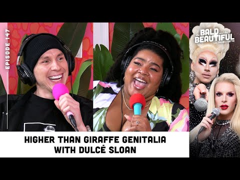 Higher Than Giraffe Genitalia with Dulcé Sloan and Trixie | The Bald and the Beautiful Podcast