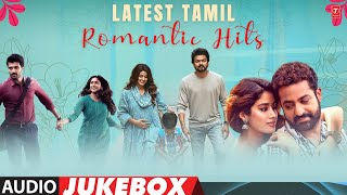 Latest Tamil Romantic Hits Audio Jukebox | New Arrival Tamil Love Collection | Tamil Hits